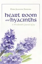 Book cover of Heart Room and Hyacinths by Dori Jeanine Somers