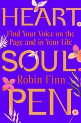 Book cover of Heart. Soul. Pen. by Robin Finn