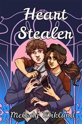 Book cover of Heart Stealer by Melody Wiklund