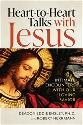 Book cover of Heart to Heart Talks with Jesus by Deacon Eddie Ensley