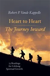 Book cover of Heart to Heart—The Journey Inward by Robert P. Vande Kappelle