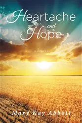 Book cover of Heartache and Hope by Mary Kay Abbott