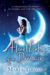 Book cover of Heartbeat of A Dreamer by Maria Tirone
