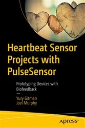 Book cover of Heartbeat Sensor Projects with PulseSensor by Yury Gitman