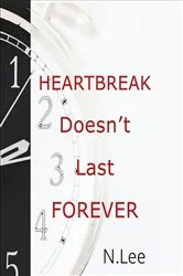 Book cover of Heartbreak Doesn't Last Forever by N. Lee