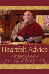 Book cover of Heartfelt Advice by Lama Dudjom Dorjee