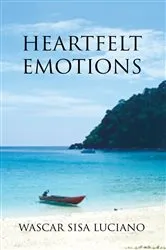 Book cover of Heartfelt Emotions by Wascar Sisa Luciano