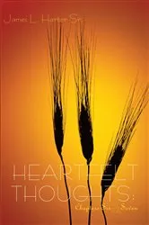 Book cover of Heartfelt Thoughts: Chapters Six & Seven by James L. Harter Sr.