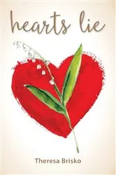 Book cover of Hearts Lie by Theresa Brisko