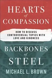 Book cover of Hearts of Compassion, Backbones of Steel by Michael L. Brown