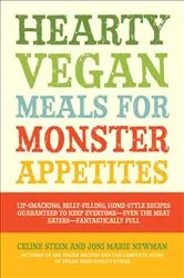 Book cover of Hearty Vegan Meals for Monster Appetites by Celine Steen