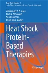 Book cover of Heat Shock Protein-Based Therapies by Alexzander A.A. Asea