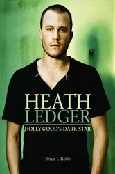 Book cover of Heath Ledger by Brian J. Robb