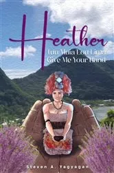 Book cover of Heather: Tu'u Maia Lou Lima (Give Me Your Hand) by Yagyagan, Steven, A