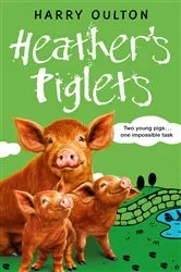 Book cover of Heather's Piglets by Harry Oulton