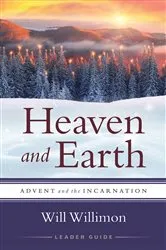 Book cover of Heaven and Earth Leader Guide by William H. Willimon