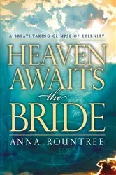 Book cover of Heaven Awaits the Bride by Anna Rountree