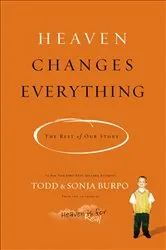 Book cover of Heaven Changes Everything by Todd Burpo