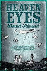 Book cover of Heaven Eyes by David Almond