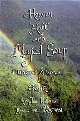 Book cover of Heaven, Hell and Magical Soup by Joe Williams