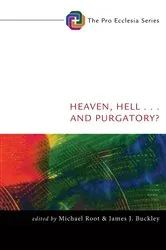 Book cover of Heaven, Hell, . . . and Purgatory? by Michael Root