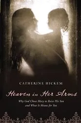 Book cover of Heaven in Her Arms by Catherine Hickem