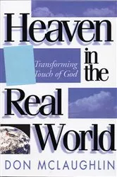 Book cover of Heaven in the Real World by Don McLaughlin