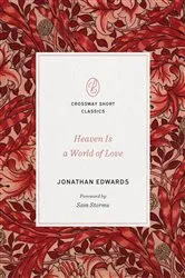 Book cover of Heaven Is a World of Love by Jonathan Edwards