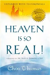 Book cover of Heaven Is So Real! by Choo Thomas