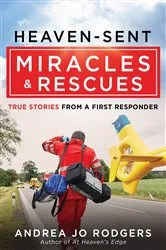 Book cover of Heaven-Sent Miracles and Rescues by Andrea Jo Rodgers