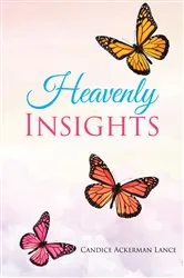 Book cover of Heavenly Insights by Candice Ackerman Lance