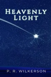 Book cover of Heavenly Light by P. R. Wilkerson