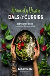 Book cover of Heavenly Vegan Dals & Curries by Rakhee Yadav