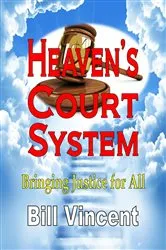Book cover of Heaven's Court System by Bill Vincent