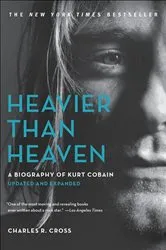 Book cover of Heavier Than Heaven by Charles R. Cross
