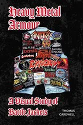 Book cover of Heavy Metal Armour: A Visual Study of Battle Jackets by Thomas Cardwell