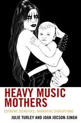 Book cover of Heavy Music Mothers by Julie Turley