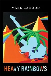 Book cover of Heavy Rainbows by Mark Cawood