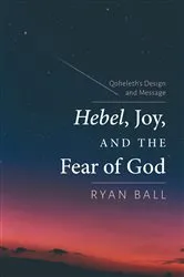 Book cover of Hebel, Joy, and the Fear of God by Ryan Ball