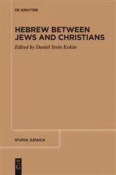 Book cover of Hebrew between Jews and Christians by Daniel Stein Kokin