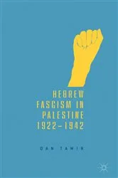 Book cover of Hebrew Fascism in Palestine, 1922–1942 by Dan Tamir