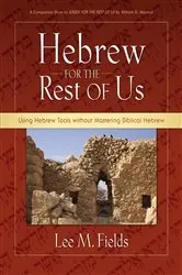 Book cover of Hebrew for the Rest of Us by Lee M. Fields