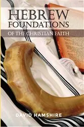 Book cover of Hebrew Foundations of the Christian Faith by David Hamshire