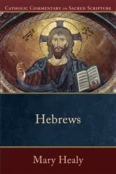 Book cover of Hebrews (Catholic Commentary on Sacred Scripture) by Mary Healy