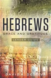 Book cover of Hebrews Leader Guide by David A. deSilva