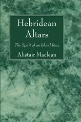 Book cover of Hebridean Altars by Alistair Maclean