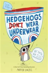 Book cover of Hedgehogs Don't Wear Underwear by Marissa Valdez