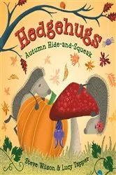 Book cover of Hedgehugs: Autumn Hide-and-Squeak by Steve Wilson
