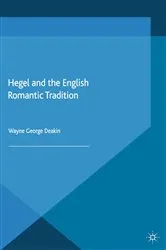 Book cover of Hegel and the English Romantic Tradition by W. Deakin