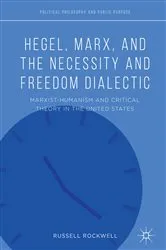 Book cover of Hegel, Marx, and the Necessity and Freedom Dialectic by Russell Rockwell